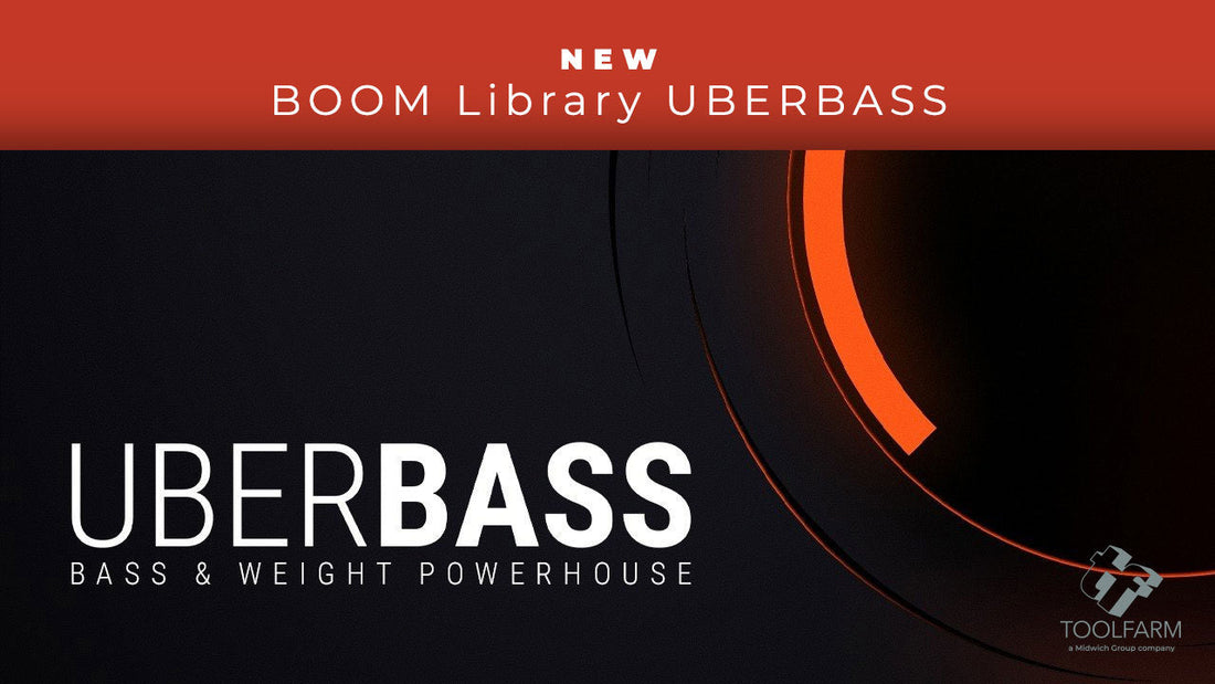 New: BOOM Library UBERBASS is Now Available