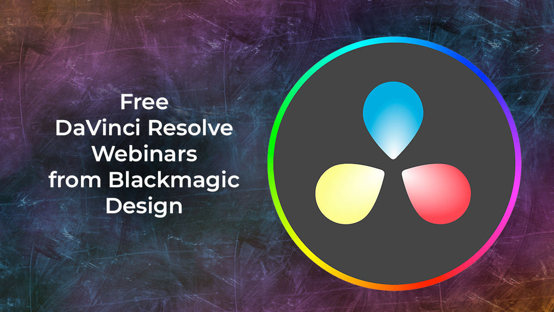 Free DaVinci Resolve Webinars from Blackmagic Design
