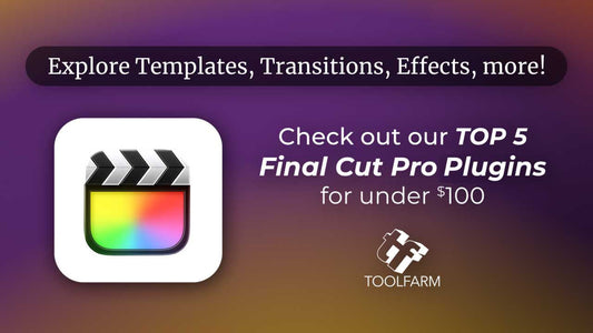 Top 5 Under $100 – Final Cut Pro Plug-ins
